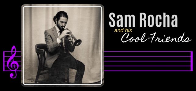 Sam Rocha and his Cool Friends