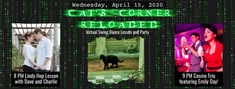 Cat's Corner Reloaded - Virtual Swing Dance Lesson and Party - Wednesday, April 15, 2020